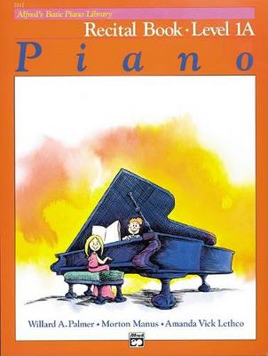Book cover for Alfred's Basic Piano Library Recital 1A