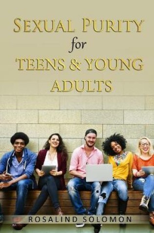 Cover of Sexual Purity for Teens & Young Adults