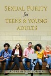 Book cover for Sexual Purity for Teens & Young Adults