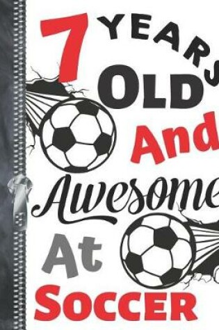 Cover of 7 Years Old and Awesome at Soccer