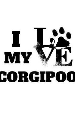 Cover of I love my Corgipoo