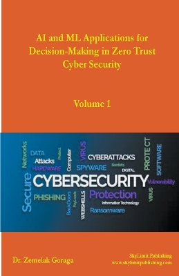 Book cover for AI and ML Applications for Decision-Making in Zero Trust Cyber Security