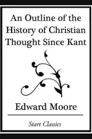 Cover of An Outline of the History of Christian Thought Since Kant (Start Classics)