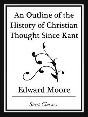 Book cover for An Outline of the History of Christian Thought Since Kant (Start Classics)