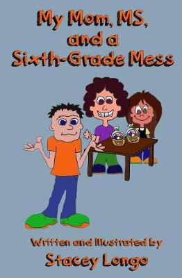 Book cover for My Mom, MS, and a Sixth-Grade Mess