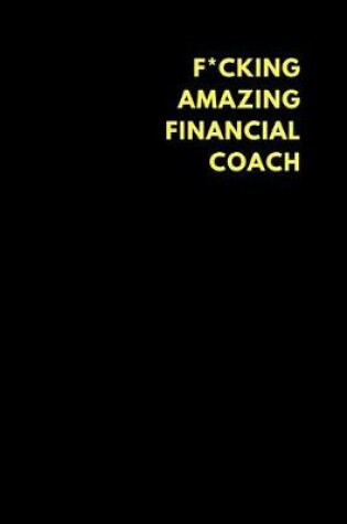 Cover of F*cking Amazing Financial Coach