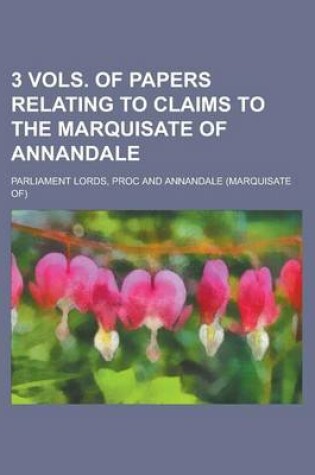 Cover of 3 Vols. of Papers Relating to Claims to the Marquisate of Annandale