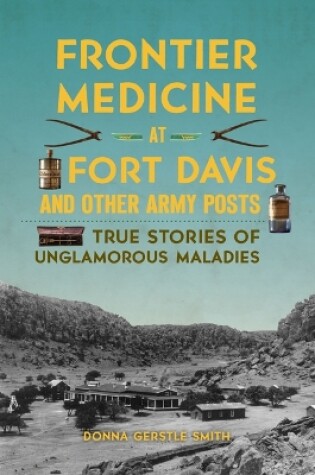 Cover of Frontier Medicine at Fort Davis and Other Army Posts