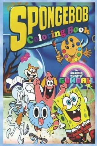 Cover of Spongebob and the amazing world of gumball coloring book