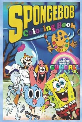 Book cover for Spongebob and the amazing world of gumball coloring book