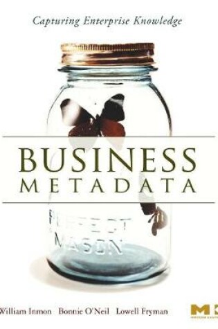 Cover of Business Metadata: Capturing Enterprise Knowledge