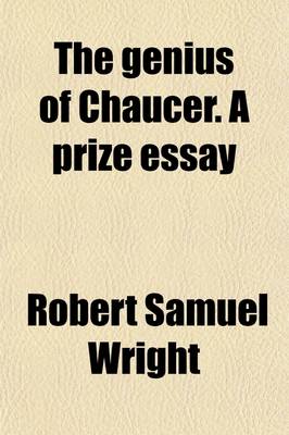 Book cover for The Genius of Chaucer. a Prize Essay