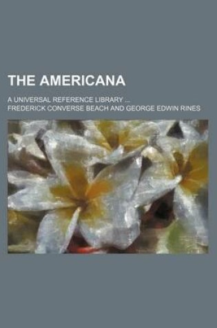Cover of The Americana; A Universal Reference Library