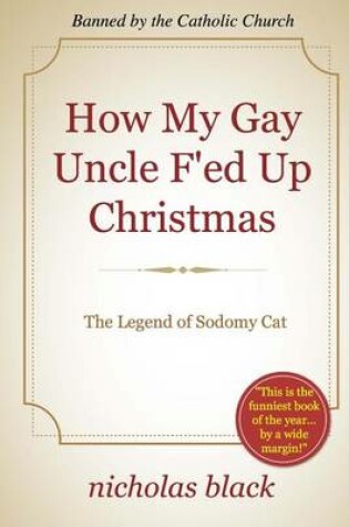 Cover of How My Gay Uncle F'ed Up Christmas