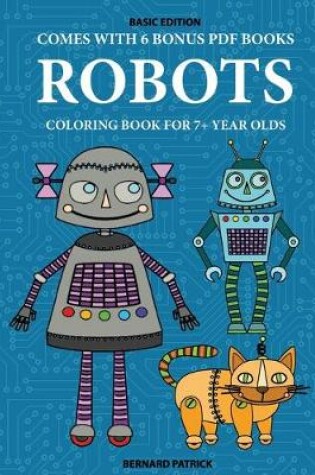 Cover of Coloring Book for 7+ Year Olds (Robots)