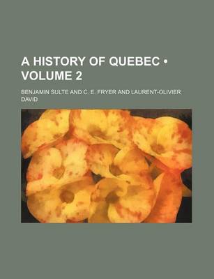 Book cover for A History of Quebec (Volume 2)