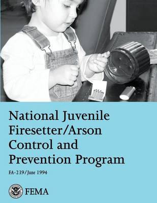 Book cover for National Juvenile Firesetter/Arson Control and Prevention Program