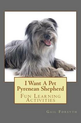 Cover of I Want A Pet Pyrenean Shepherd