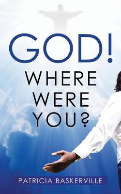 Book cover for God! Where Were You?