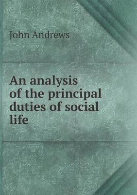 Book cover for An analysis of the principal duties of social life