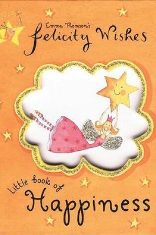Cover of Felicity Wishes Little Book of Happiness