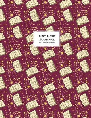 Book cover for Dot Grid Journal - Dotted Notebook, 8.5 X 11 - Magic Books Wine Red