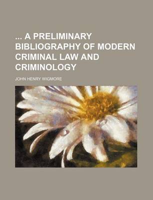 Book cover for A Preliminary Bibliography of Modern Criminal Law and Criminology