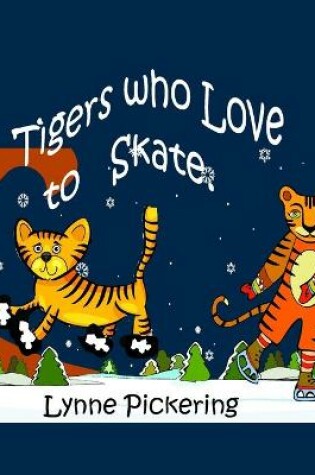 Cover of Tigers who Love to Skate