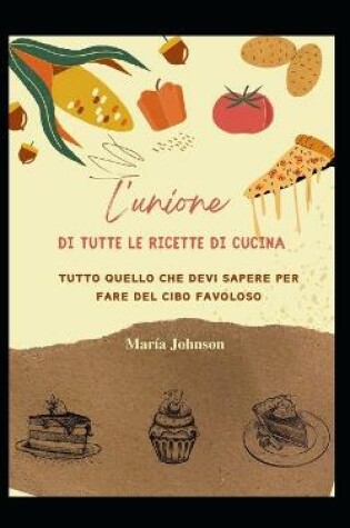 Cover of L'unione di tutte le ricette di cucina