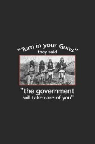 Cover of "Turn in Your Guns" they said " the governmet will take care of you"