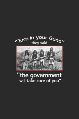 Book cover for "Turn in Your Guns" they said " the governmet will take care of you"