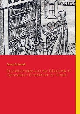 Book cover for Bücherschätze aus der Bibliothek im Gymnasium Ernestinum zu Rinteln