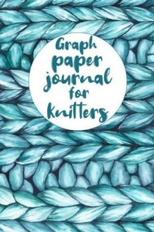 Cover of Graph Paper Journal for Knitters