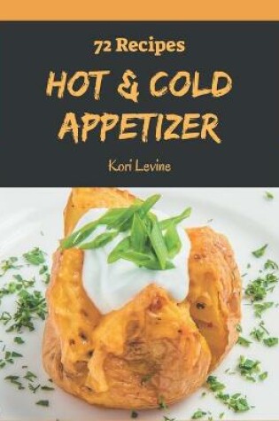 Cover of 72 Hot & Cold Appetizer Recipes