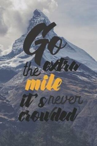 Cover of Go The Extra Mile It's Never Crowded - Adventure Holidays