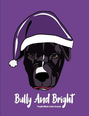 Book cover for Bully And Bright Purple Blank Lined Journal