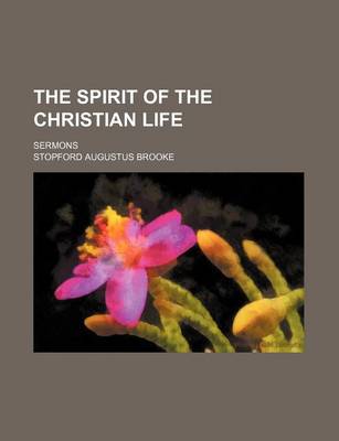 Book cover for The Spirit of the Christian Life; Sermons