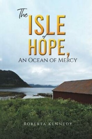 Cover of The Isle of Hope, an Ocean of Mercy