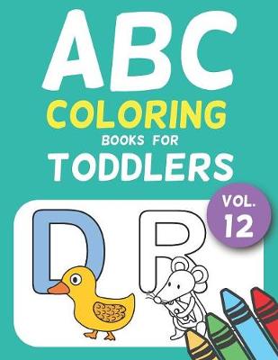 Book cover for ABC Coloring Books for Toddlers Vol.12