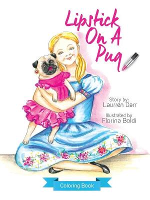 Book cover for Lipstick On A Pug - Coloring Book