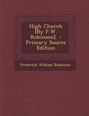 Book cover for High Church [By F.W. Robinson]. - Primary Source Edition