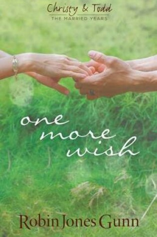 Cover of One More Wish (Christy & Todd: The Married Years V3)