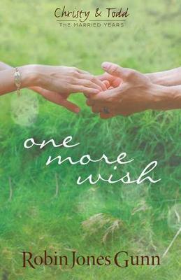 Book cover for One More Wish (Christy & Todd: The Married Years V3)