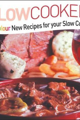 Cover of All Colour New Recipes for Your Slow Cooker