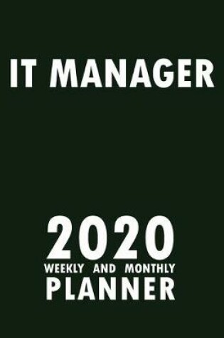 Cover of IT Manager 2020 Weekly and Monthly Planner