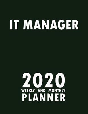 Book cover for IT Manager 2020 Weekly and Monthly Planner