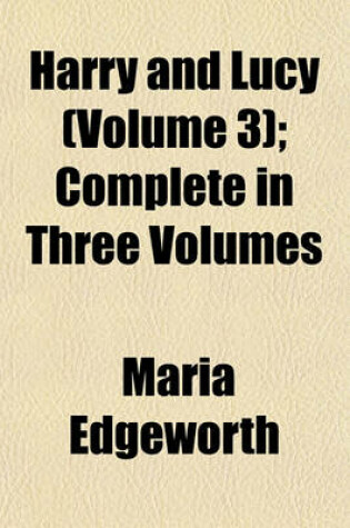 Cover of Harry and Lucy (Volume 3); Complete in Three Volumes