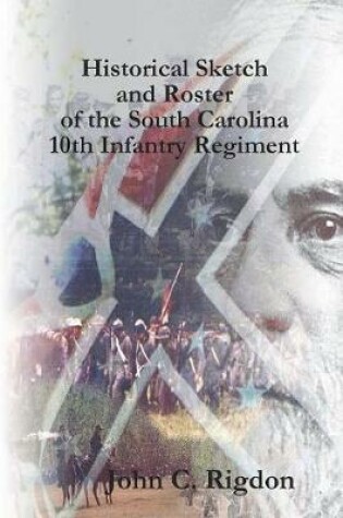 Cover of Historical Sketch and Roster of the South Carolina 10th Infantry Regiment