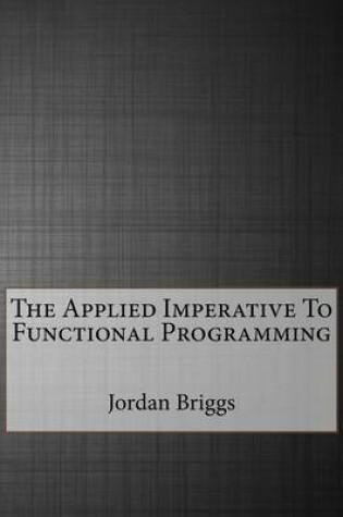 Cover of The Applied Imperative to Functional Programming