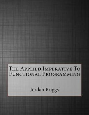 Book cover for The Applied Imperative to Functional Programming